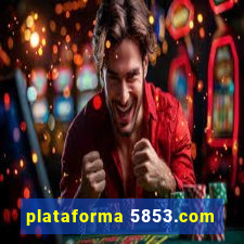 plataforma 5853.com